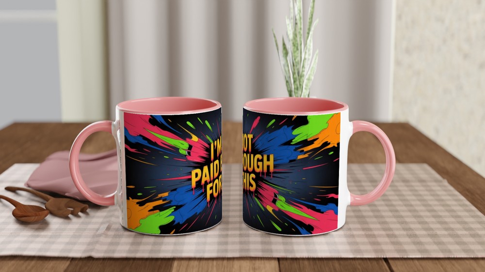 I'm Not Paid Enough For This - Funny Work Mug — view 6