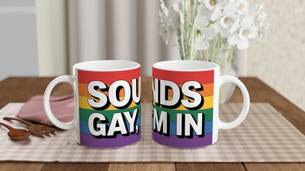 Sounds Gay I'm In - Rainbow Pride Mug
