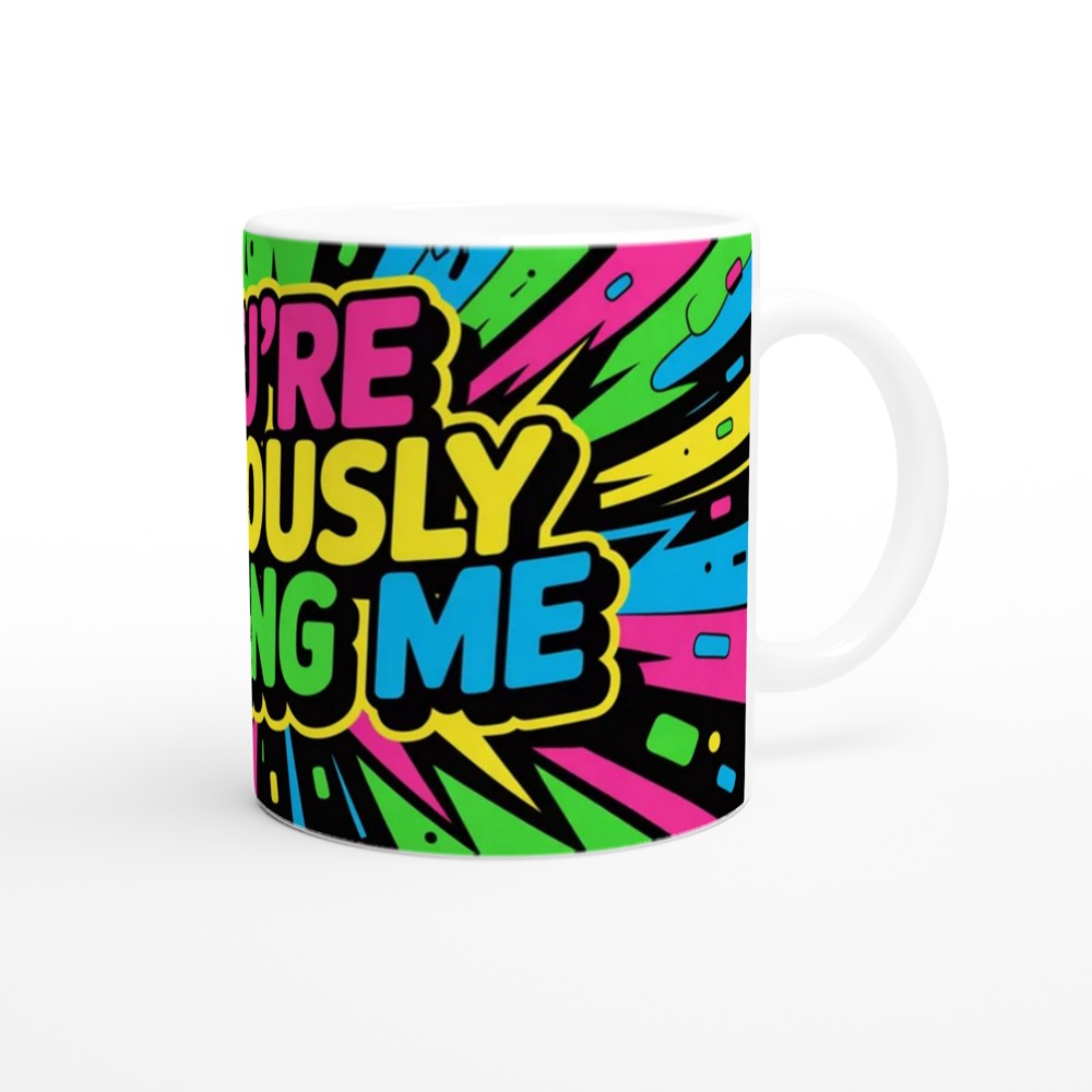 Sarcastic Quote Mug | You're Seriously Testing Me Gift | Funny Colleague Present | Best Friend Birthday Mug — view 12
