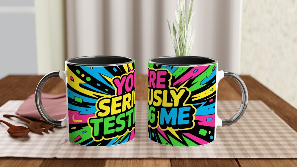 Sarcastic Quote Mug | You're Seriously Testing Me Gift | Funny Colleague Present | Best Friend Birthday Mug — view 9