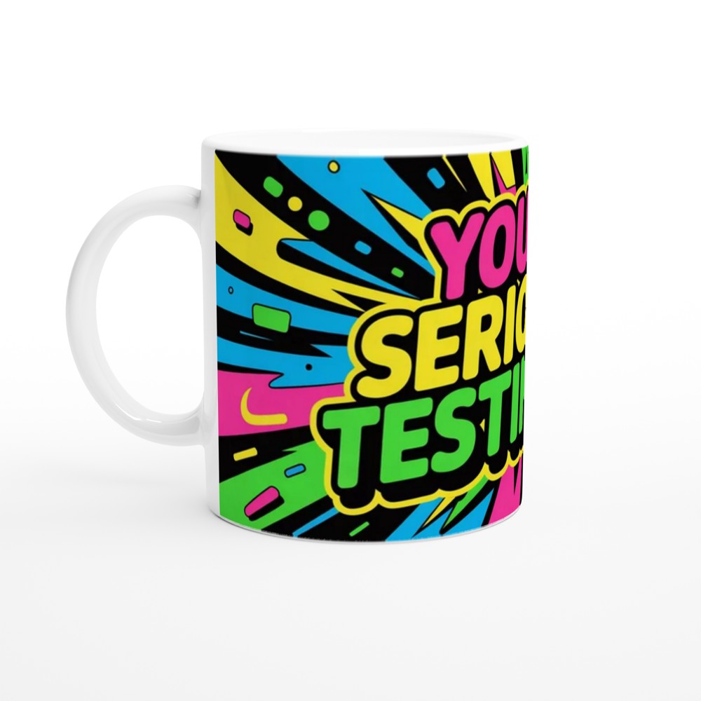 Sarcastic Quote Mug | You're Seriously Testing Me Gift | Funny Colleague Present | Best Friend Birthday Mug — view 10