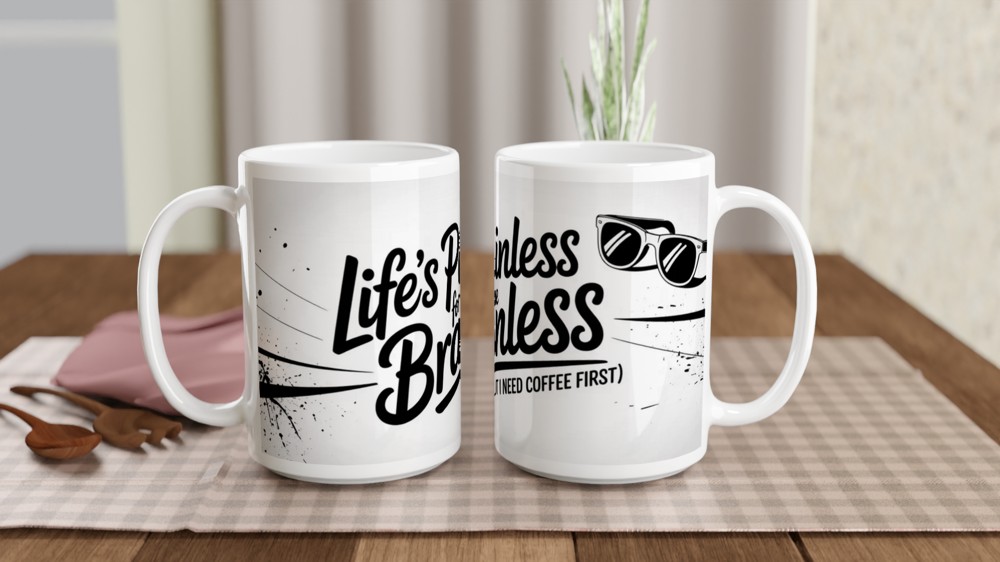 Life's Painless for the Brainless - Funny Coffee Mug — view 2