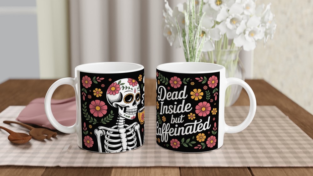 Dead Inside But Caffeinated Sugar Skull Coffee Mug