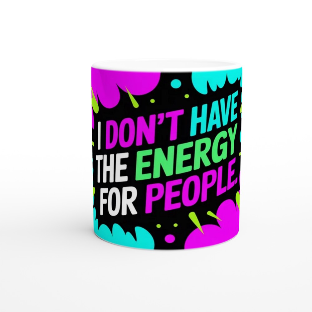 I Don't Have The Energy For People - Funny Introvert Mug — view 11