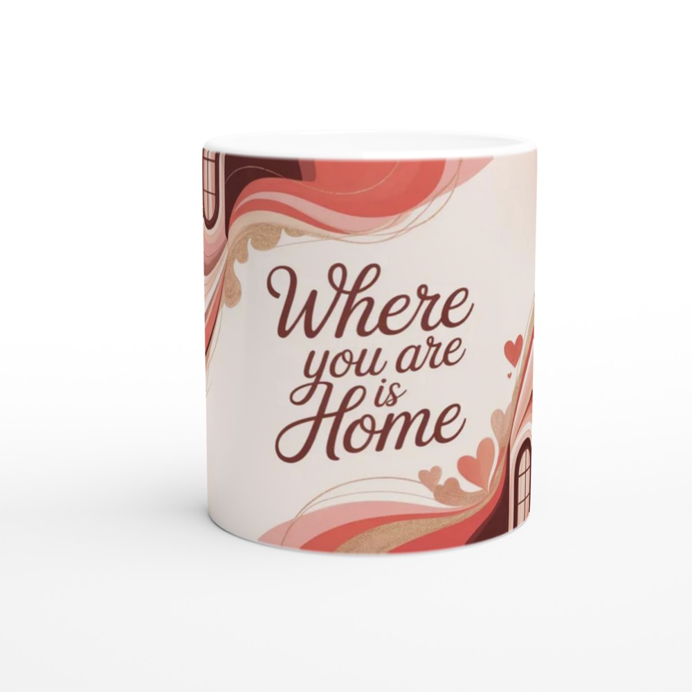Where You Are Is Home - Romantic Quote Mug — view 11