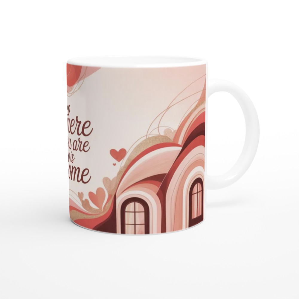 Where You Are Is Home - Romantic Quote Mug — view 12
