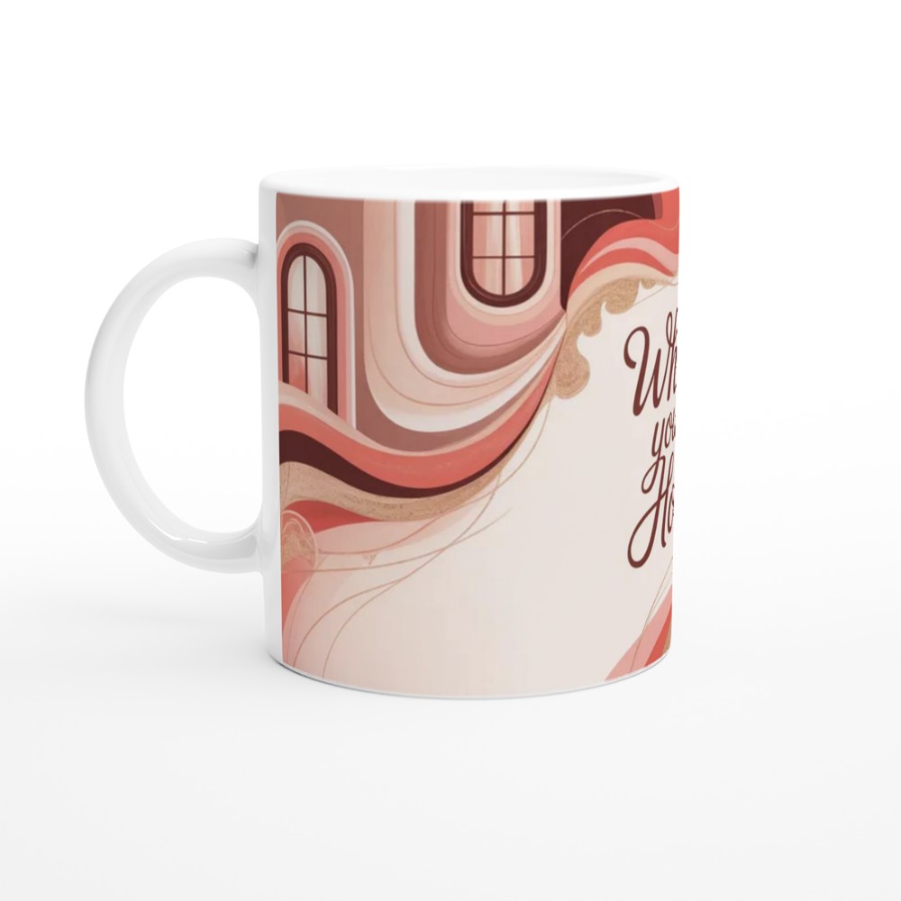 Where You Are Is Home - Romantic Quote Mug — view 10