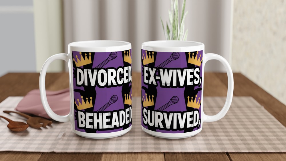 Six the Musical Mug | Divorced Beheaded Survived Quote | Musical Theatre Gift | Theatre Lover Present — view 2