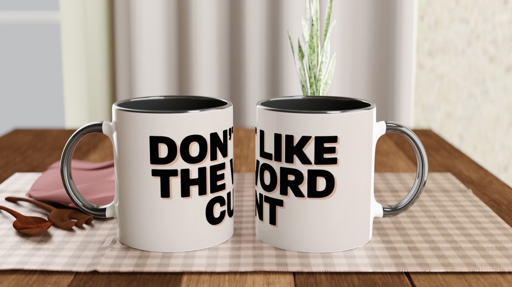 Don't Like The Word - Funny Rude Mug — view 9