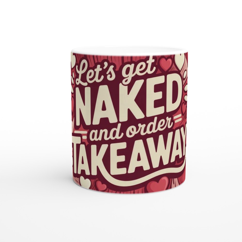 Funny Valentine Mug | Let's Get Naked and Order Takeaway | Rude Anniversary Gift for Couples | Cheeky Husband Wife Present — view 10