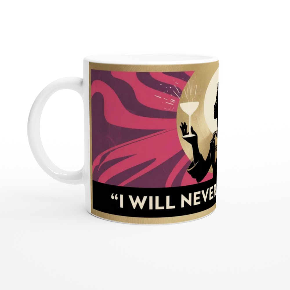 I Will Never Be Satisfied - Retro Silhouette Quote Mug — view 10
