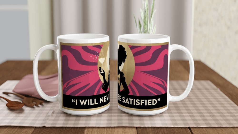 I Will Never Be Satisfied - Retro Silhouette Quote Mug — view 2
