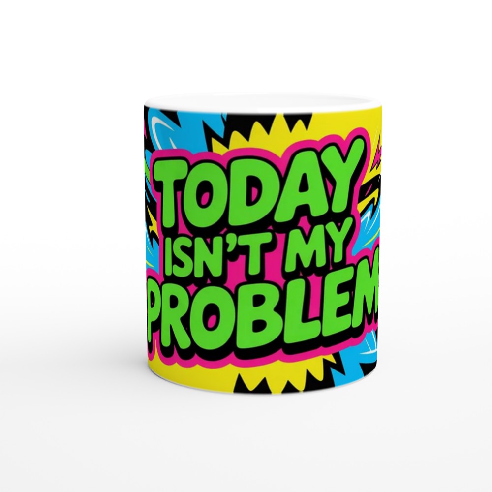 Today Isn't My Problem Mug | Sarcastic Colleague Gift | Funny Leaving Mug | Neon Graffiti Design — view 11