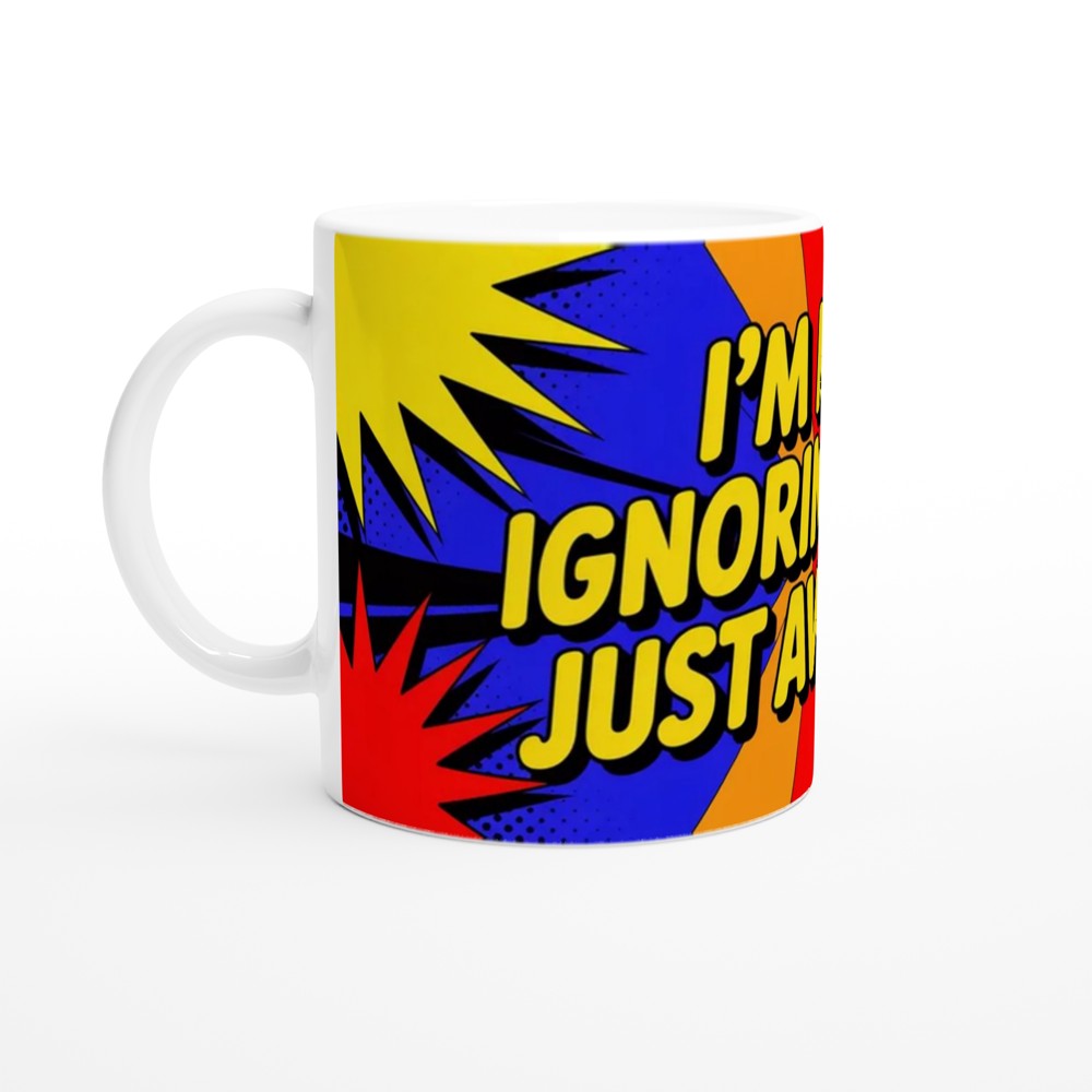 Sassy Quote Mug | I'm Not Ignoring You Just Avoiding | Funny Pop Art Coffee Cup | Birthday Gift for Best Friend — view 10