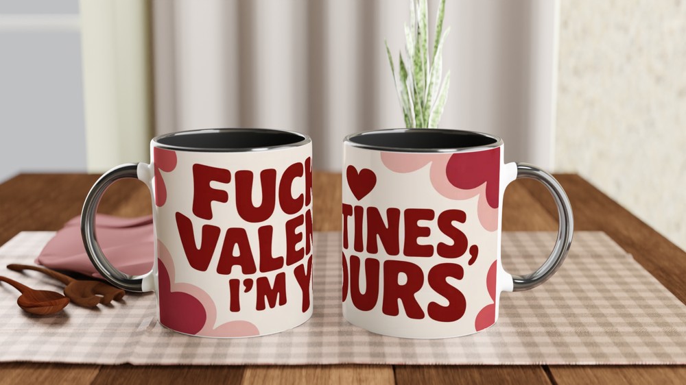 Fuck Valentines I'm Yours Funny Valentine's Day Mug — view 9