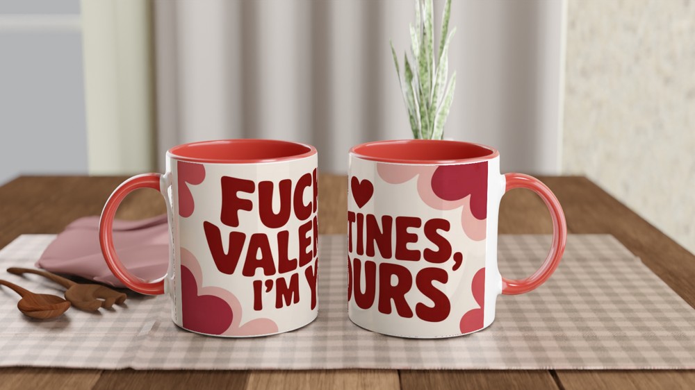 Fuck Valentines I'm Yours Funny Valentine's Day Mug — view 7