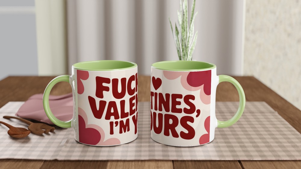 Fuck Valentines I'm Yours Funny Valentine's Day Mug — view 5
