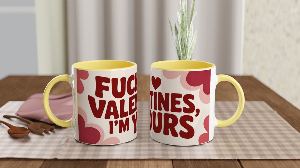 Fuck Valentines I'm Yours Funny Valentine's Day Mug — view 8