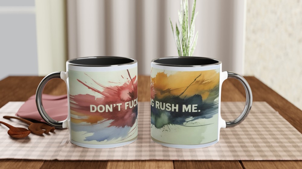 Don't Fucking Rush Me - Watercolour Splash Mug — view 9