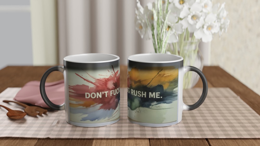 Don't Fucking Rush Me - Watercolour Splash Mug — view 3