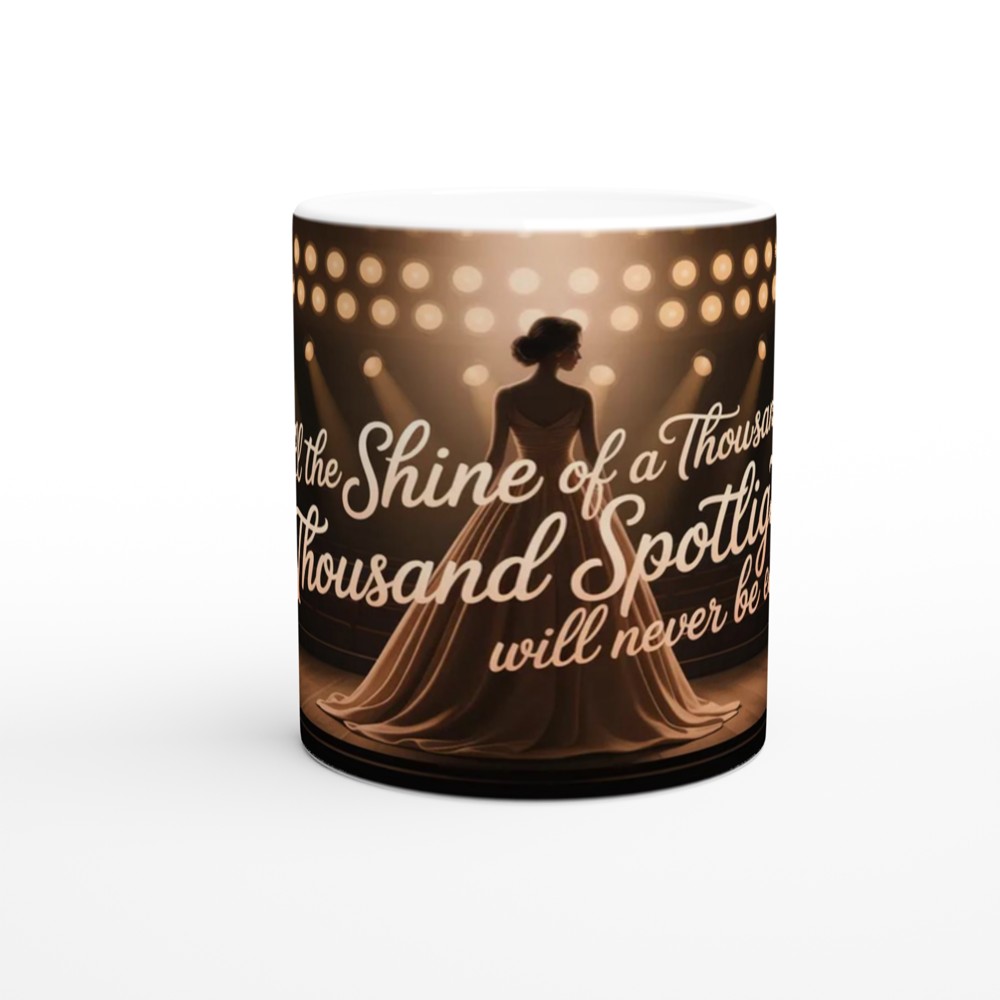 All The Shine Of A Thousand Spotlights Theatre Quote Mug — view 11