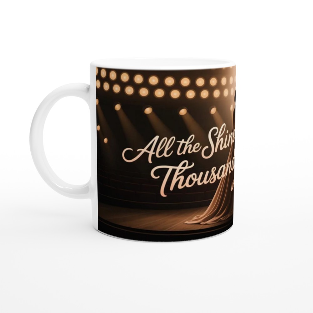 All The Shine Of A Thousand Spotlights Theatre Quote Mug — view 10