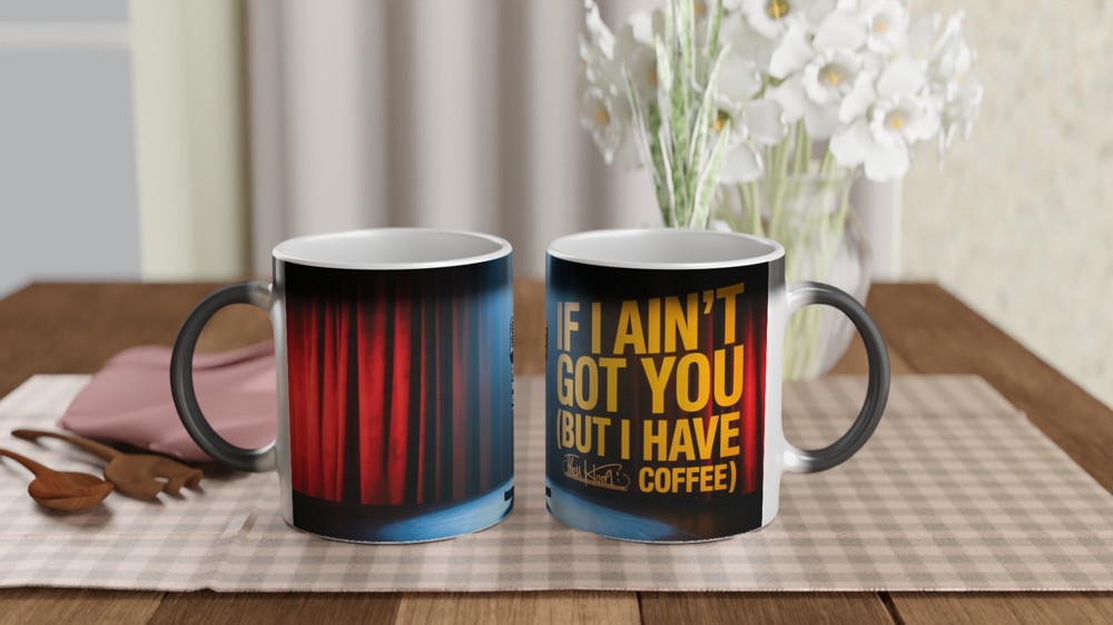 Hell's Kitchen Mug | If I Ain't Got You Quote | Musical Theatre Gift | Broadway Coffee Mug | Present for Theatre Lover — view 3