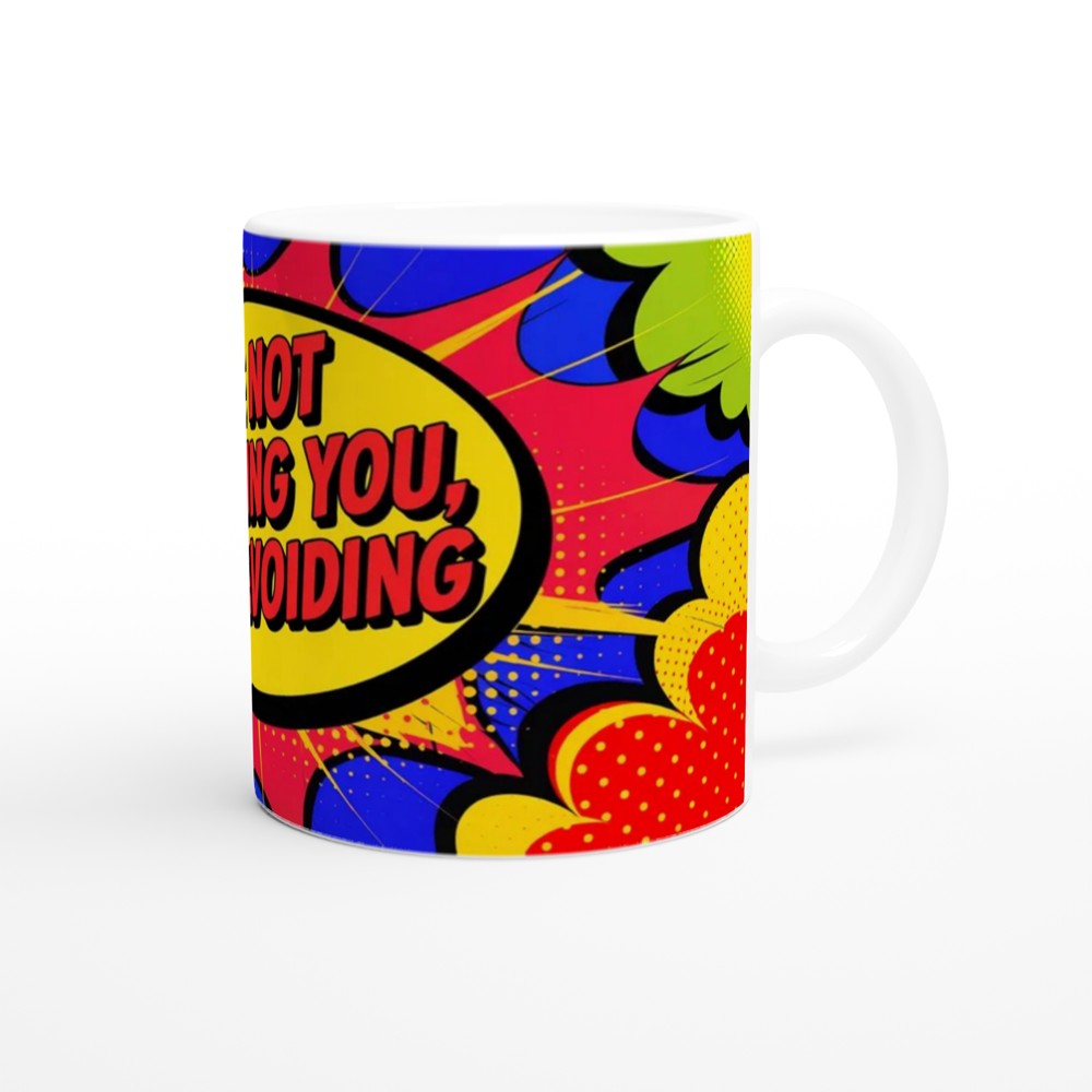 I'm Not Ignoring You Just Avoiding - Comic Pop Art Funny Mug — view 12