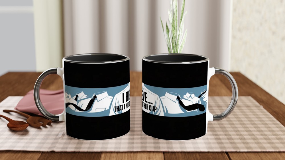 I Believe That I Need Another Cup - Funny Office Coffee Mug — view 9