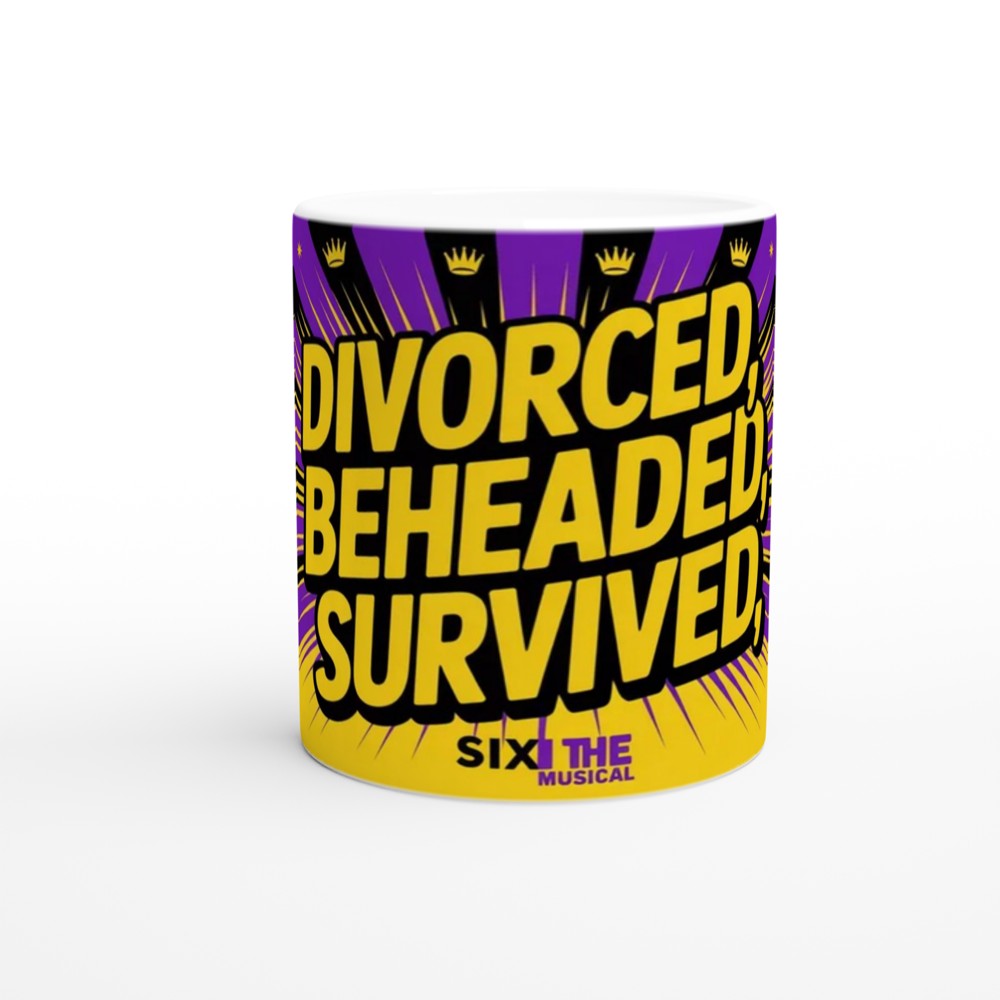 Divorced Beheaded Survived - Six The Musical Mug — view 11