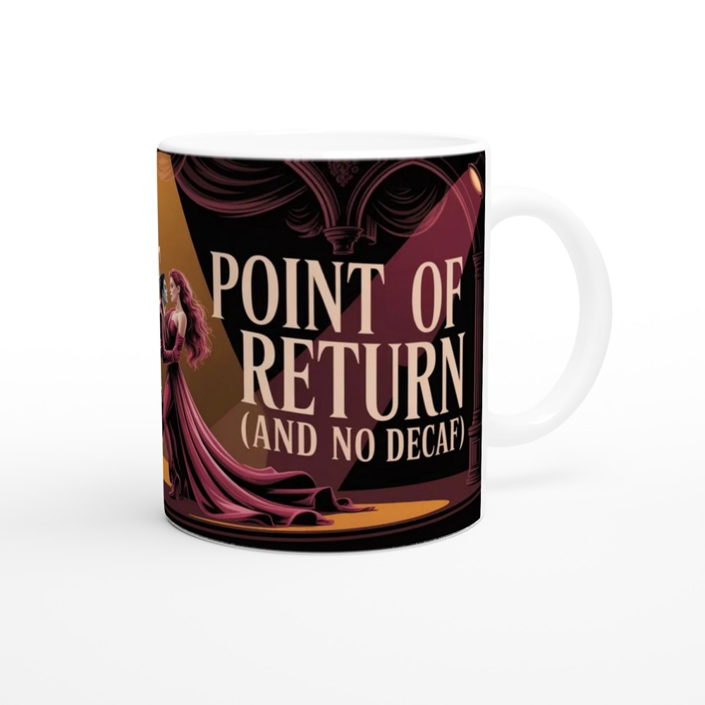 Past The Point Of No Return And No Decaf - Theatre Coffee Lover Mug — view 12