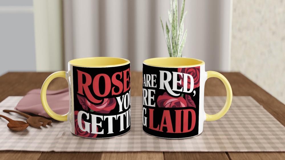 Roses Are Red You're Getting Laid Funny Adult Mug — view 8