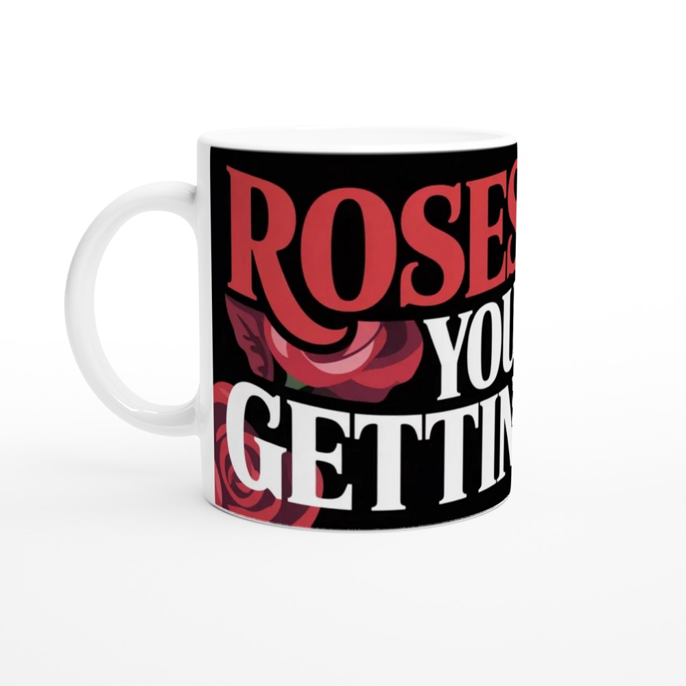 Roses Are Red You're Getting Laid Funny Adult Mug — view 10