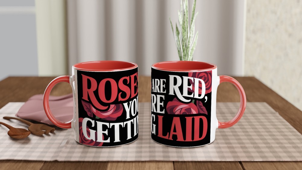 Roses Are Red You're Getting Laid Funny Adult Mug — view 7