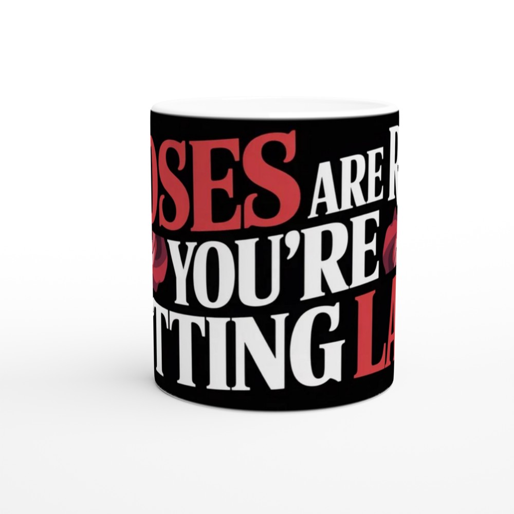 Roses Are Red You're Getting Laid Funny Adult Mug — view 11